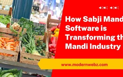 Revolutionizing Produce Markets: How Sabji Mandi Software is Transforming the Mandi Industry